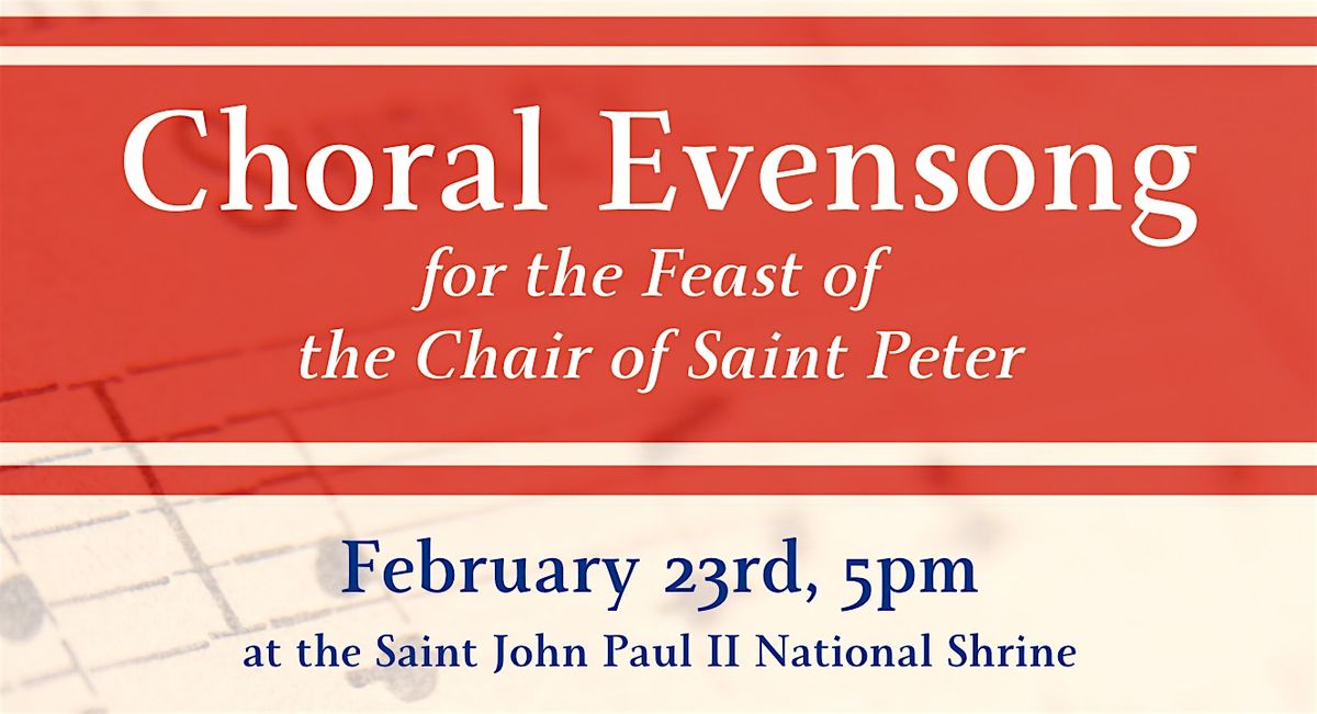 Choral Evensong for the Feast of the Chair of St. Peter