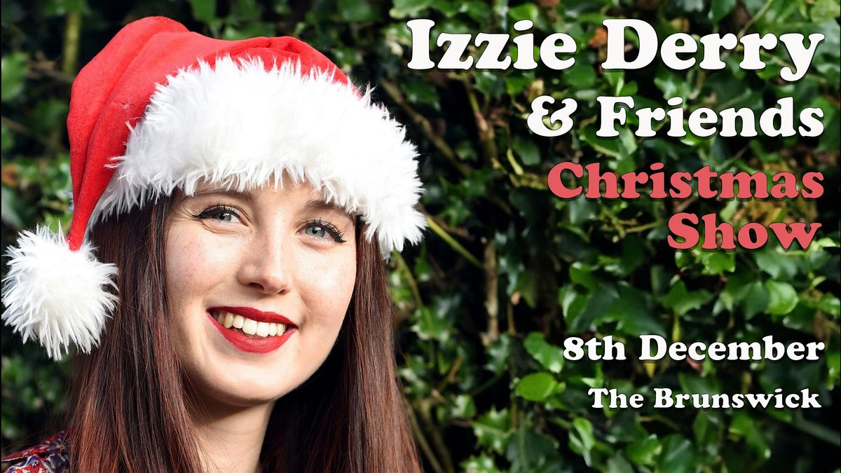 Izzie Derry Christmas Gig - 8th December - The Brunswick, Brighton