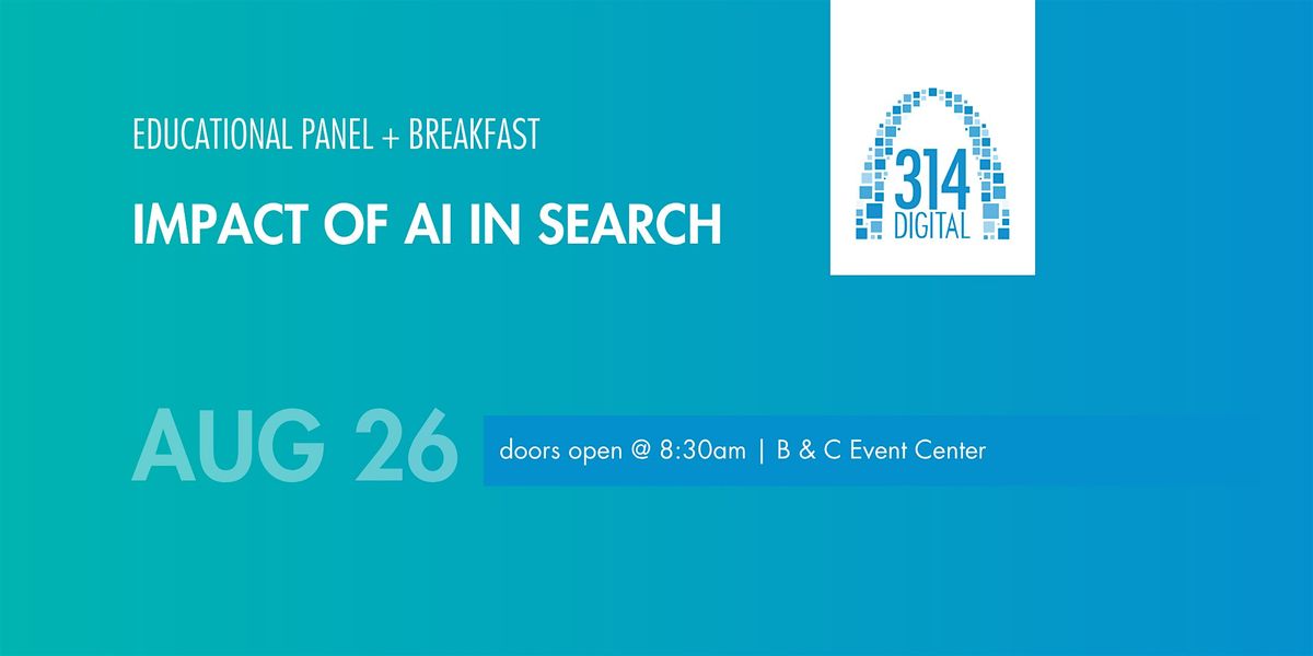 314 Digital Panel: Impact of AI in Search