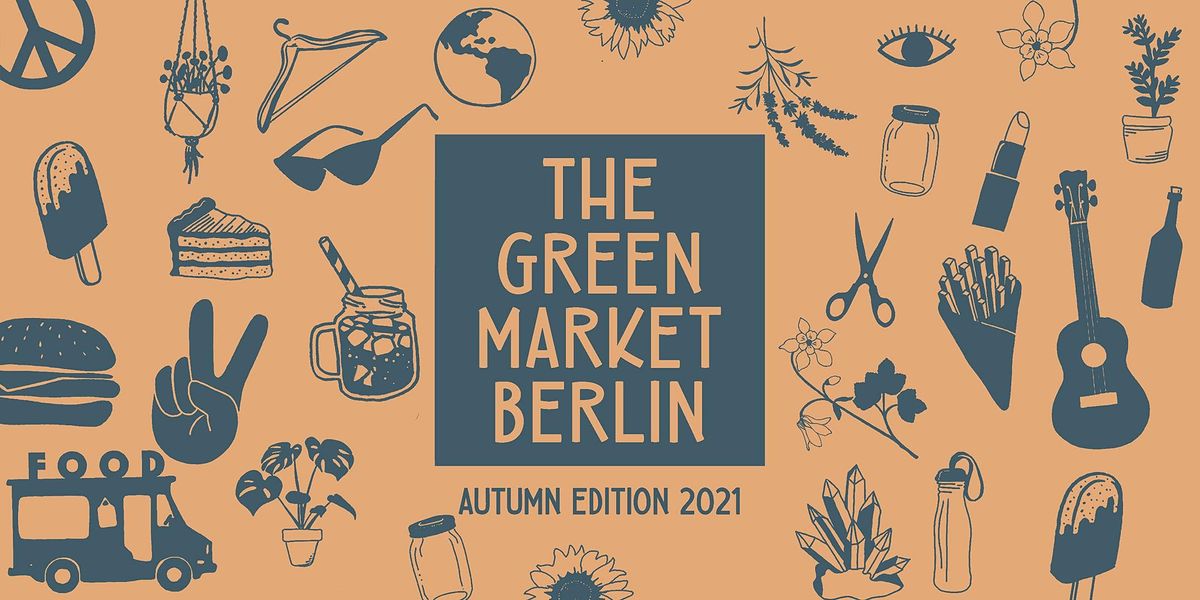 Weekend 1: The Green Market  Berlin "Autumn Edition 2021"