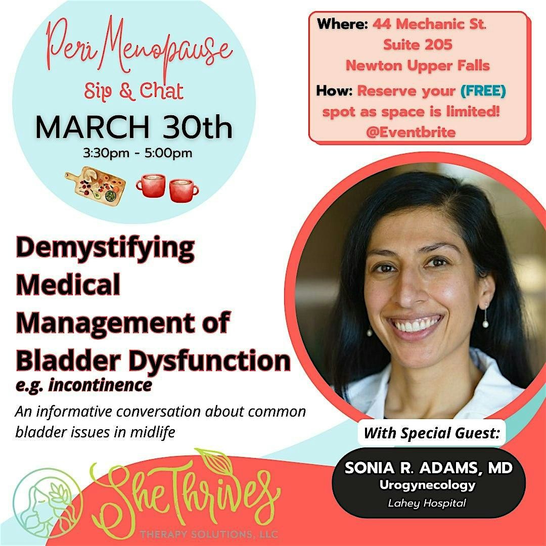 Perimenopause Sip & Chat: Demystifying Medical Mgt.  of Bladder Dysfunction