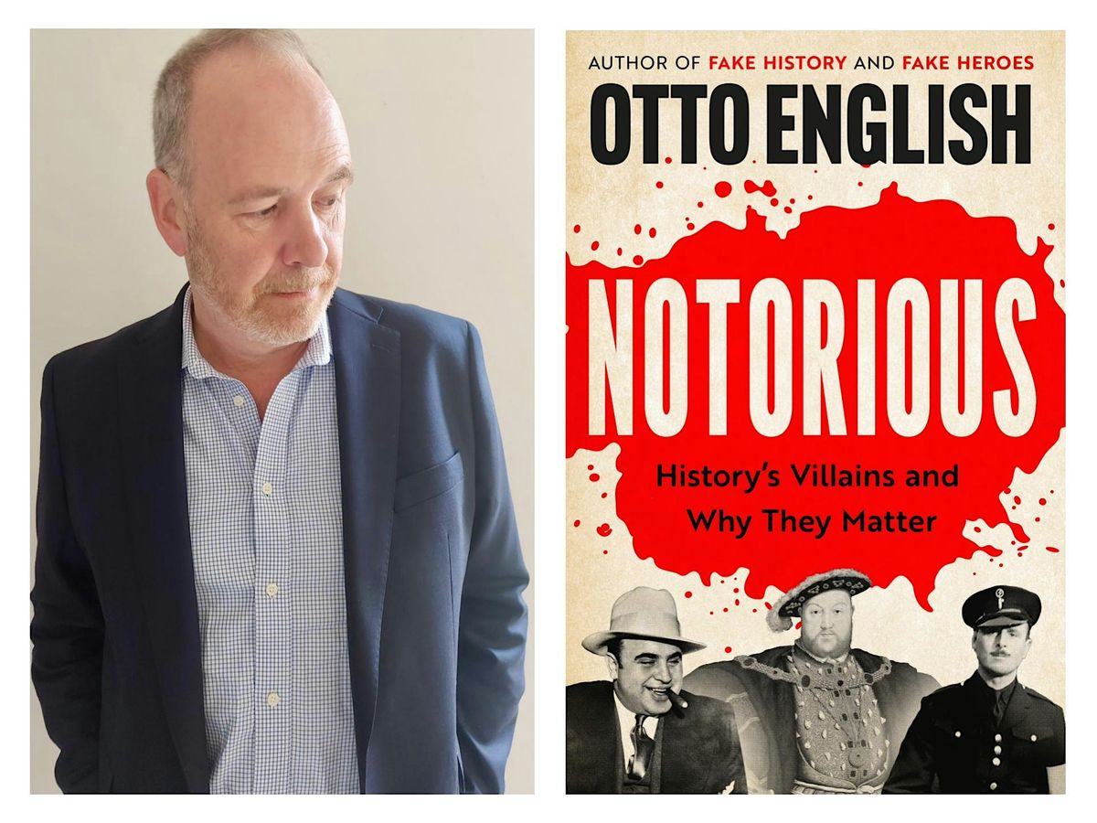 An Evening with Otto English: Notorious: History's Villains