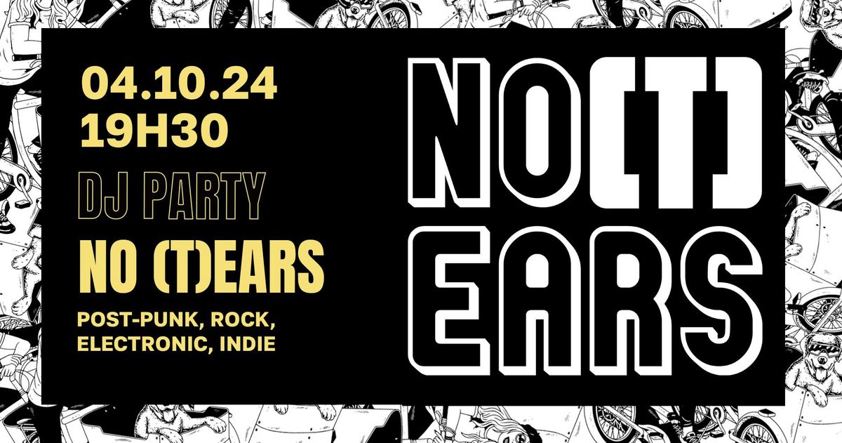 DJ Party - NO(T)EARS - 04.10.24