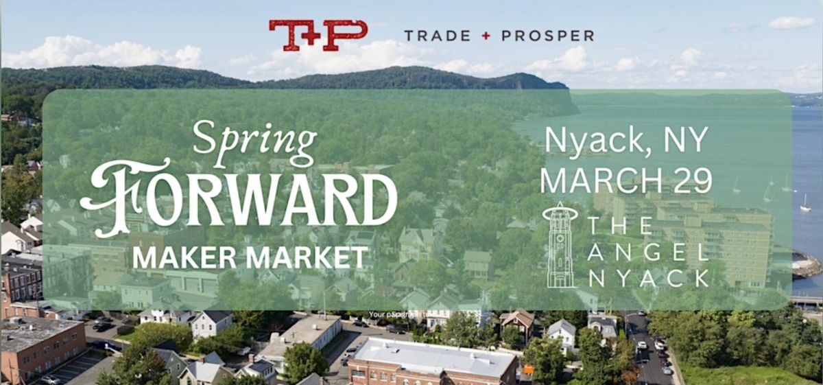 Spring Forward (Trade+Prosper) Maker Market