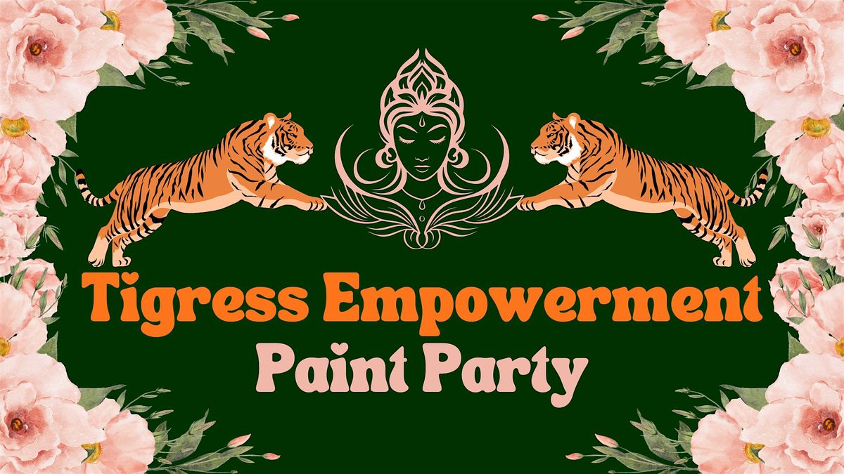 Tigress Empowerment Paint Party