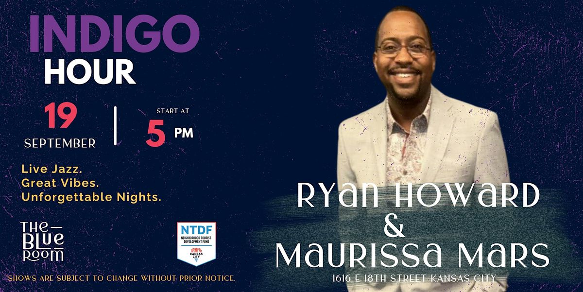 Indigo Hour: Ryan Howard & Maurissa Mars