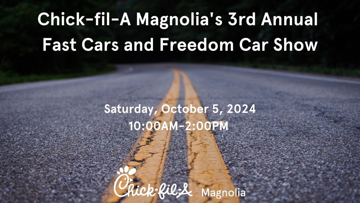 Chick-fil-A Magnolia's 3rd Annual Fast Cars and Freedom Car Show 