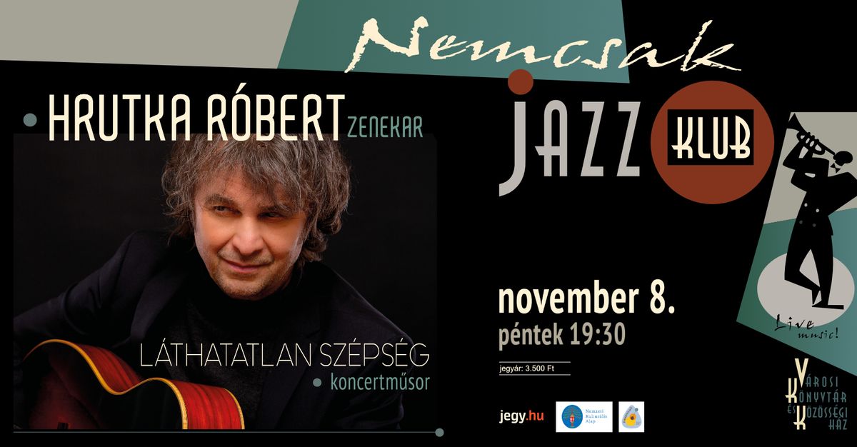 Hrutka R\u00f3bert zenekar: L\u00e1thatatlan sz\u00e9ps\u00e9g koncert\/\/ Szigetszentmikl\u00f3s