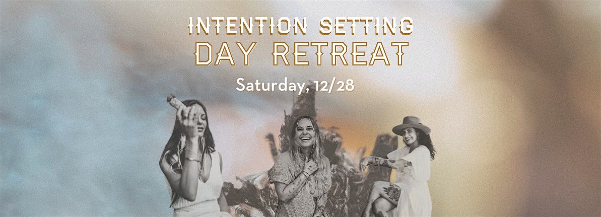 INTENTION SETTING DAY RETREAT