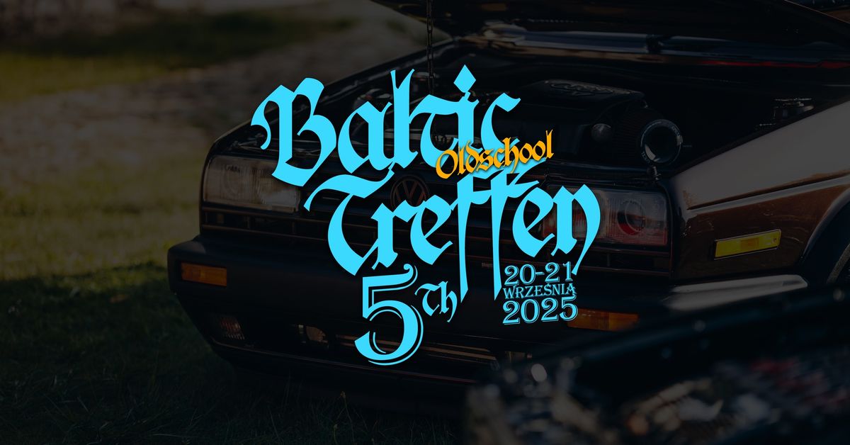 Baltictreffen 5th - Oldschool 2025