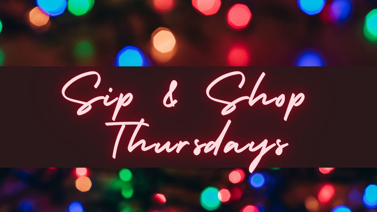 Sip and Shop Thursdays