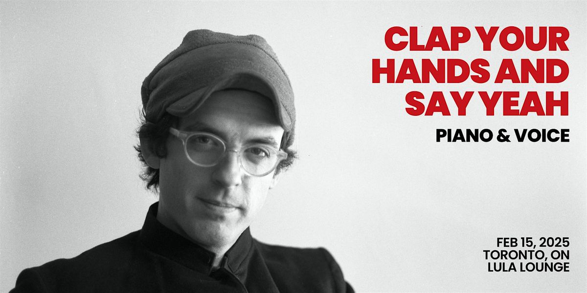 Clap Your Hands Say Yeah - Piano and Voice
