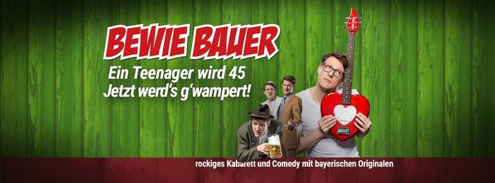 M\u00fcnchen: Bewie Bauer - Ein Teenager wird 45! Comedy & Musik