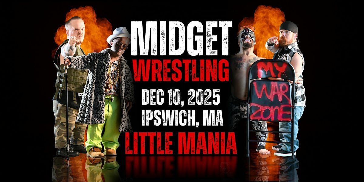 Little Mania Midget Wrestling \u2013 Ipswich, MA \u2013 Dec 10, 2025 \u2013 Buy Now