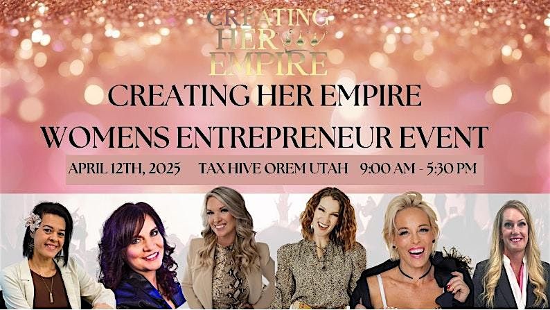 CREATING HER EMPIRE "Womens Entrepreneur Event"