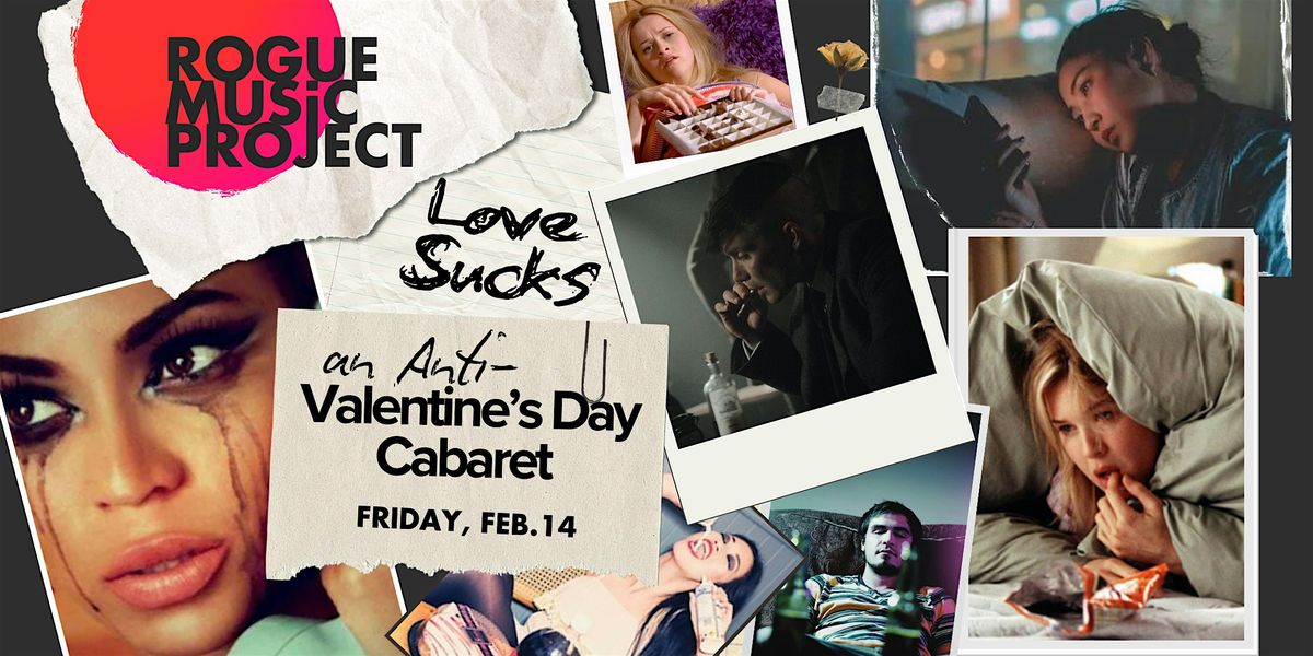 LOVE SUCKS: An Anti-Valentine's Day Cabaret