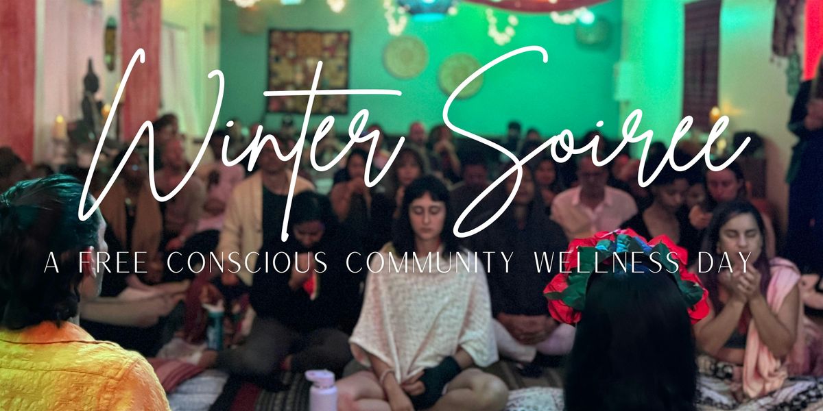 Winter Soiree - A Conscious Community Wellness Day