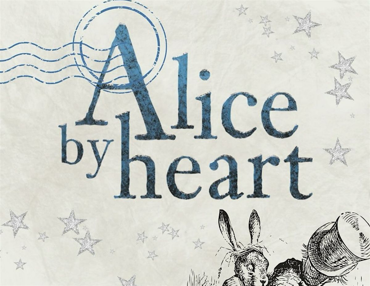 Alice by Heart Performance #4