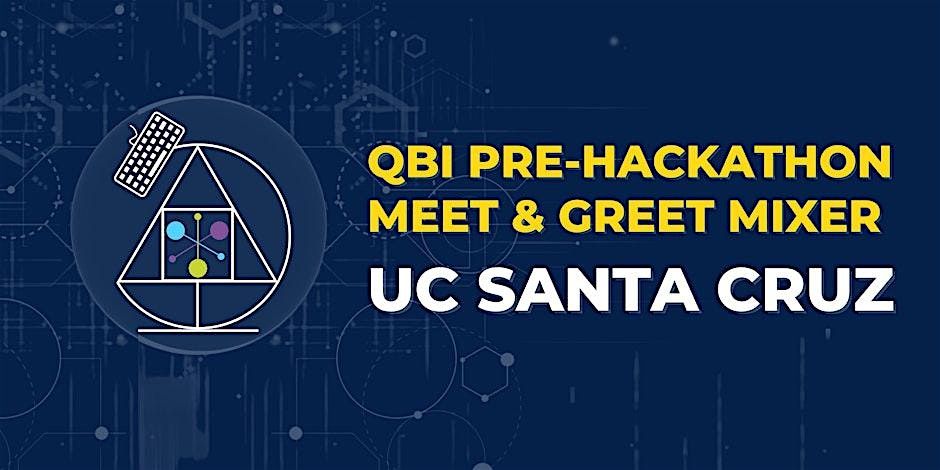 QBI Pre-Hackathon Mixer at UC Santa Cruz