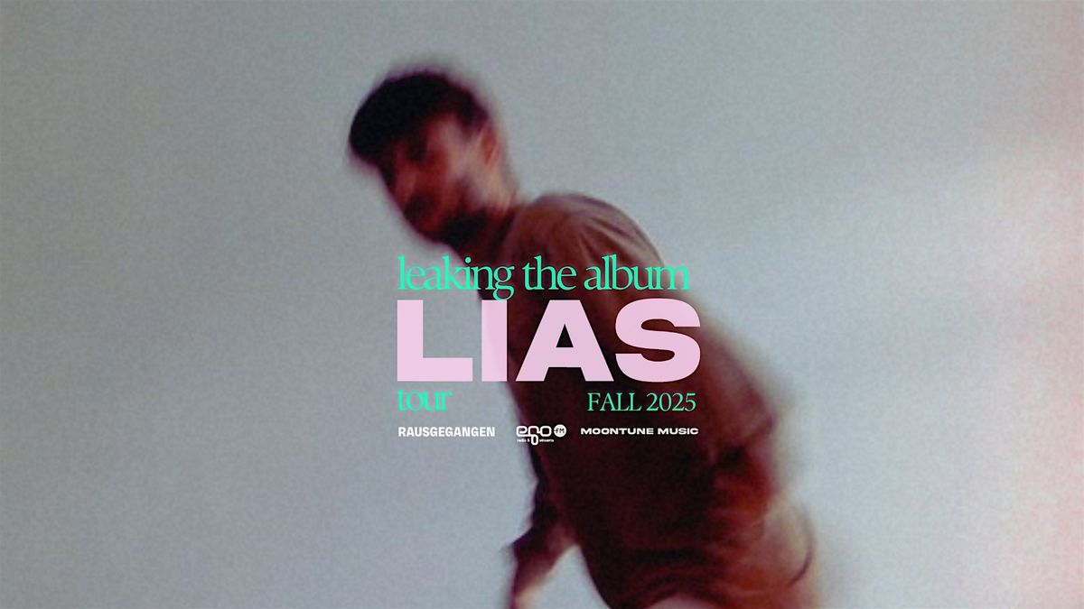 LIAS \u2022 live @ Kultur&Gut \u2022 HAMBURG \u2022 leaking the album tour 2025