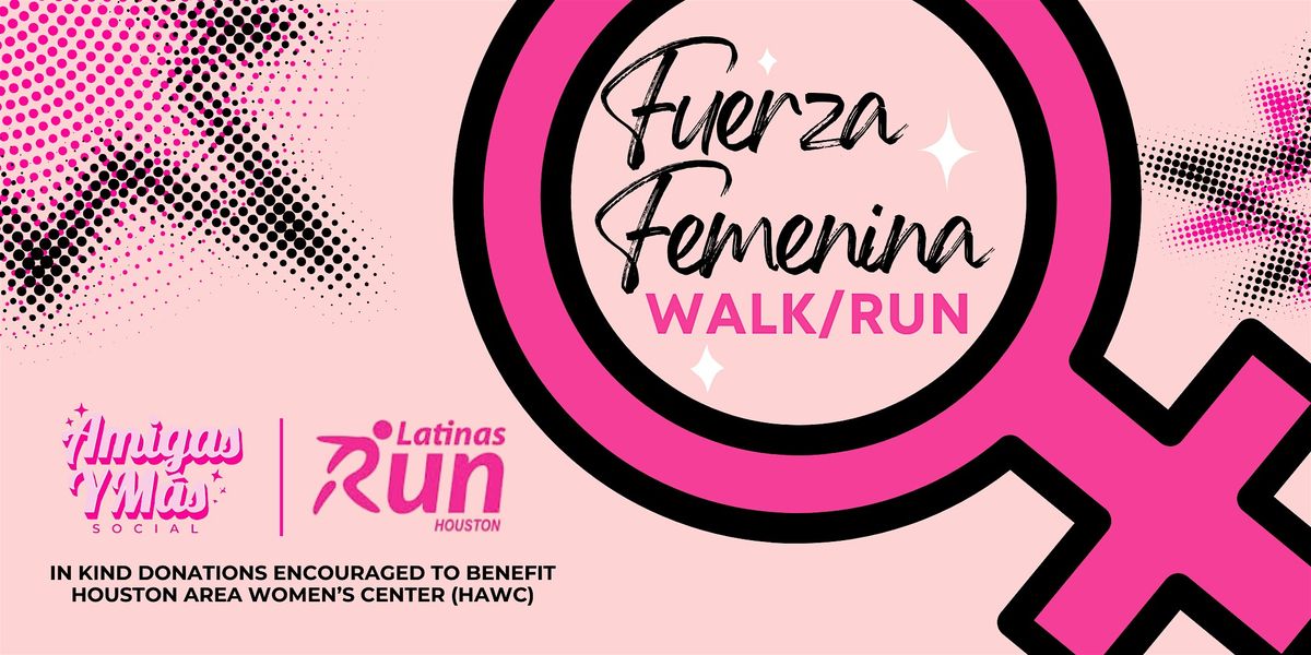 AYMS Houston X Latina\u2019s Run Houston Fuerza Femenina Run\/Walk