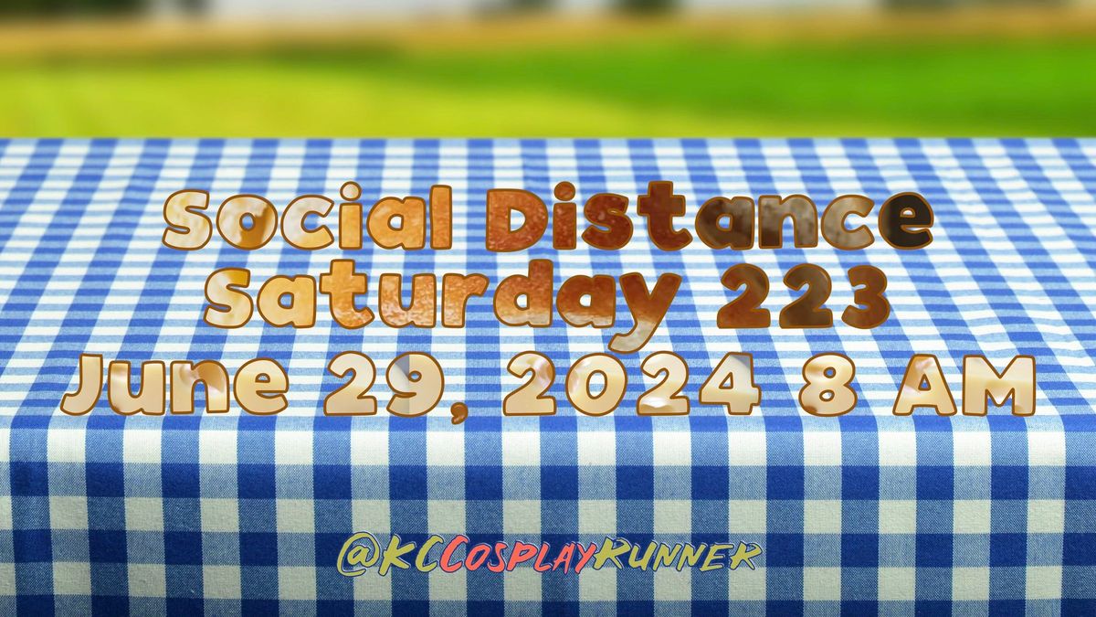 Social Distance Saturday #223