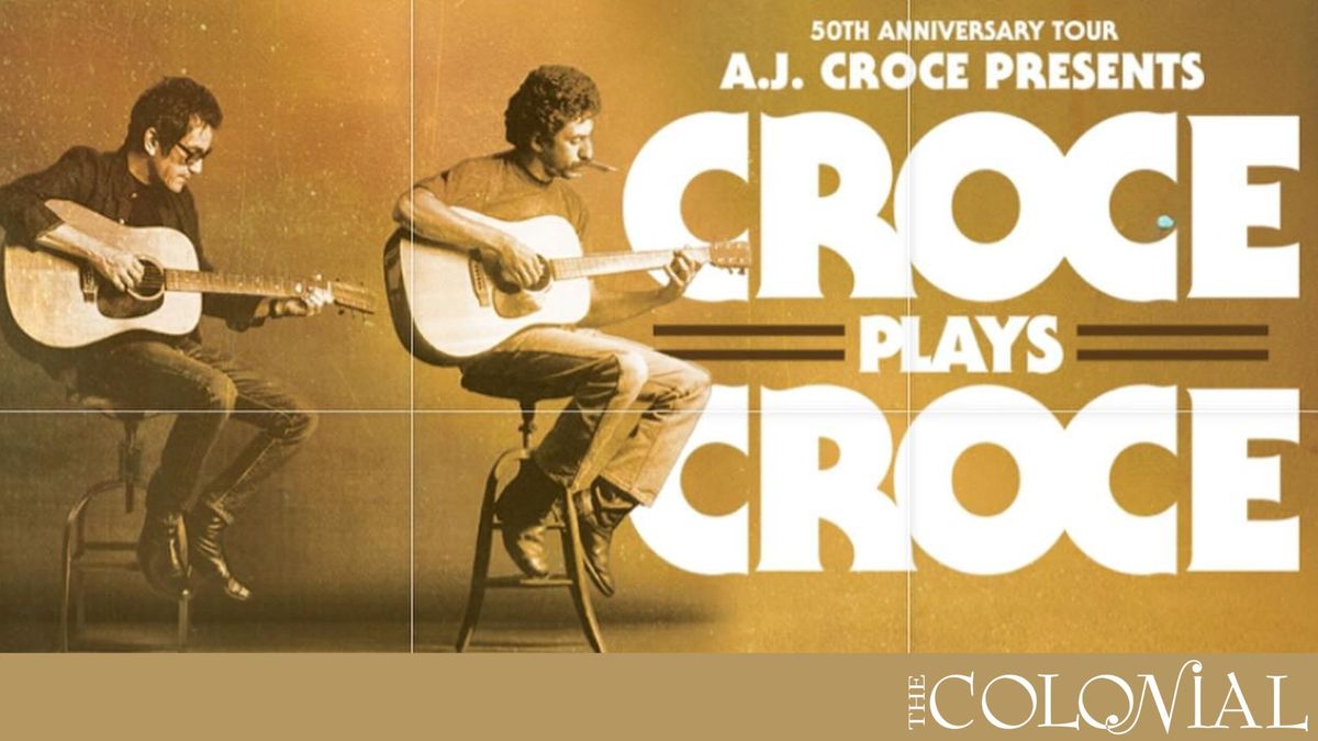 AJ Croce ~ Croce Plays Croce 50th Anniversary Tour