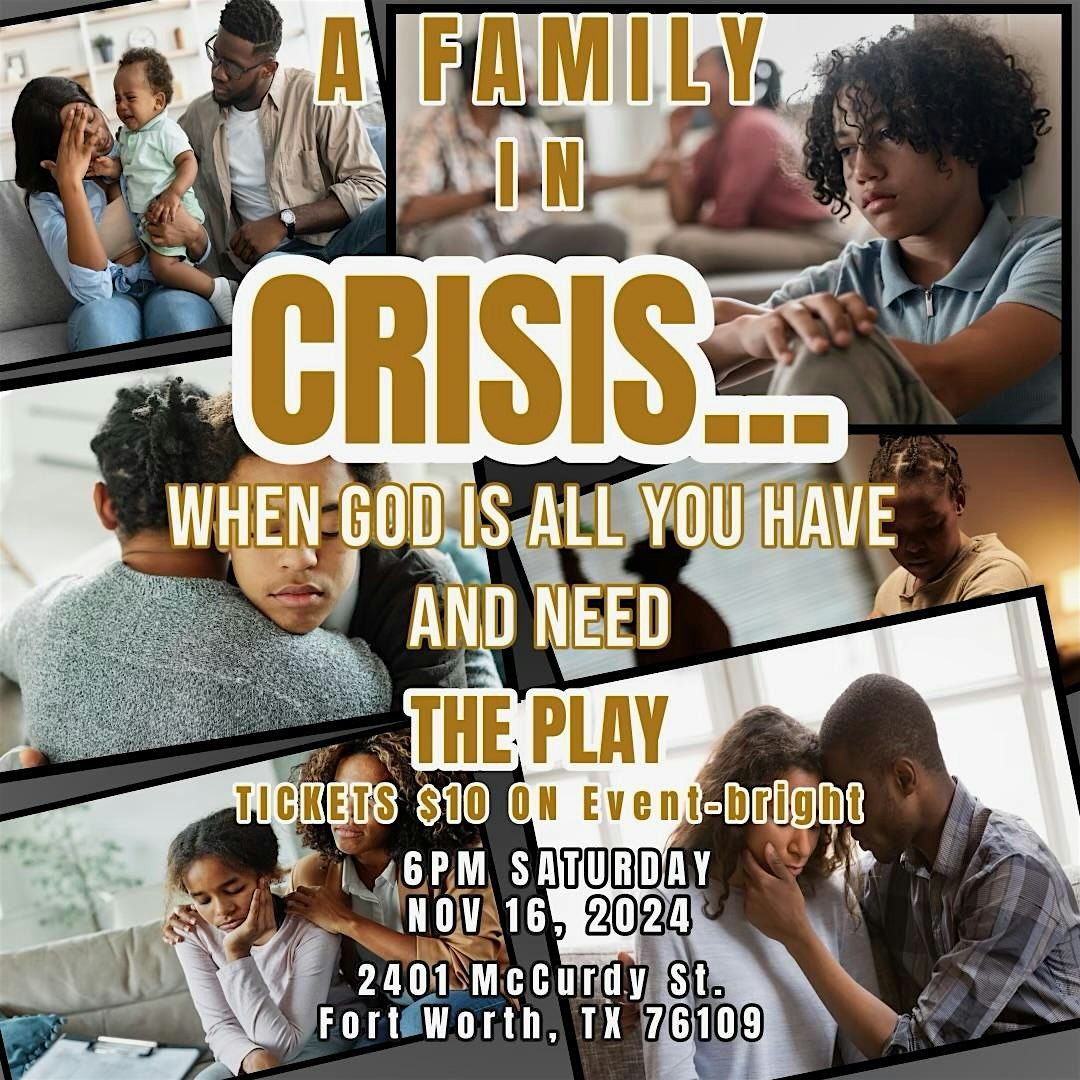 Crisis...When God is All You Have and Need: The Play