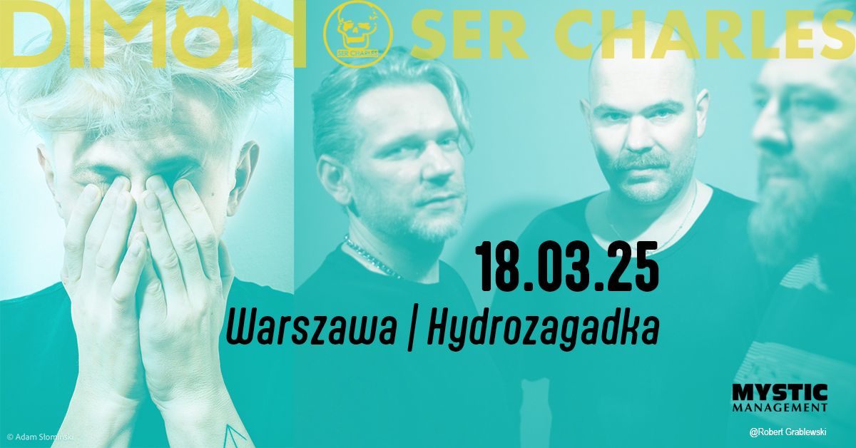 Ser Charles + DIMoN @ Hydrozagadka | Warszawa