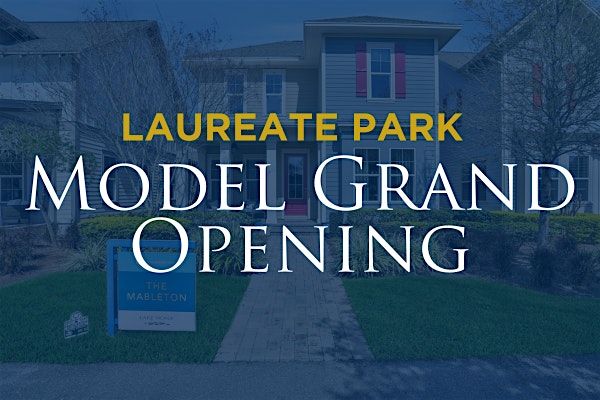 Laureate Park Model Grand Opening