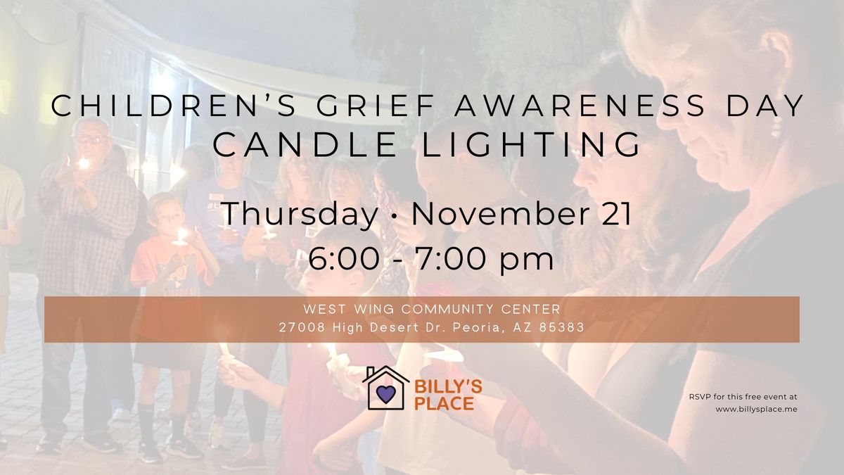 Children's Grief Awareness Day Candle Lighting Ceremony 6 to 7 PM