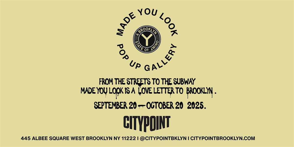 Made You Look : Brooklyn State of Mind Pop - Up Gallery