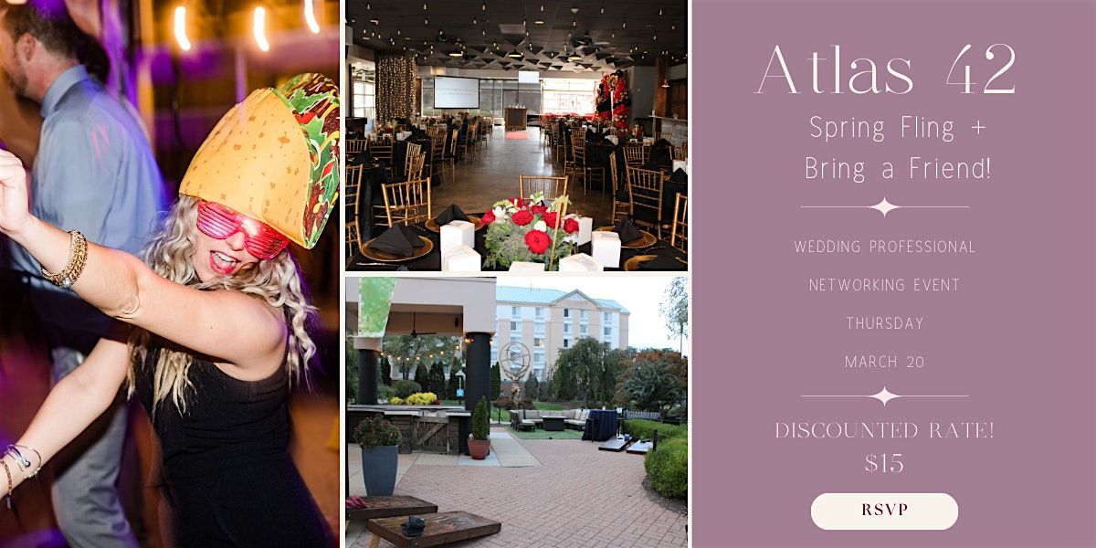 March 20, 2025 Wedding Pros Spring Fling Networking Event at Atlas 42