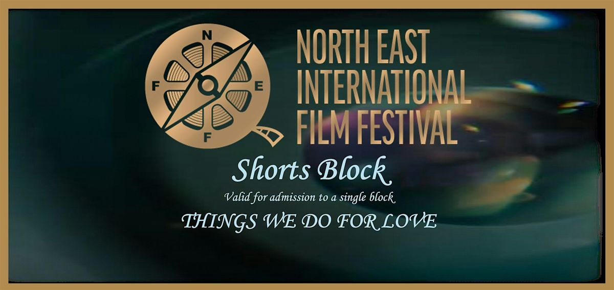 THINGS WE DO FOR LOVE - SHORTS SCREENINGS BLOCK WITH Q&A's