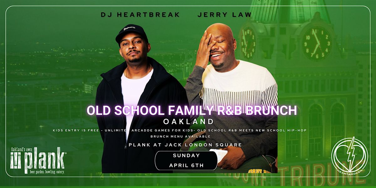 Heartbroken Ent. Group Presents: The Family R&B Brunch - Oakland