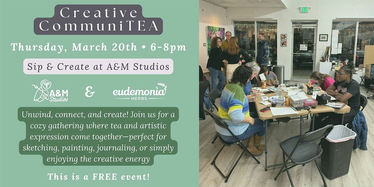 Creative CommuniTEA A&M Studios X Eudemonia Herbs