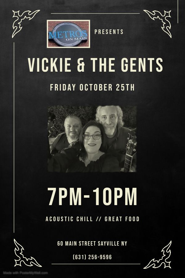 Vickie & The Gents-Live @ Metro's on Main Sayville!