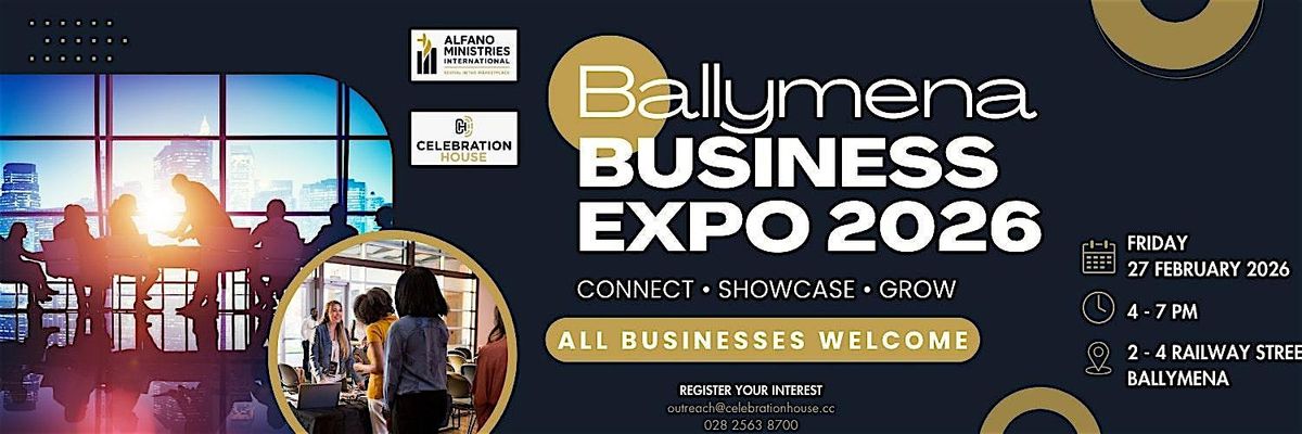 Ballymena Business Expo: Connect. Showcase. Grow.