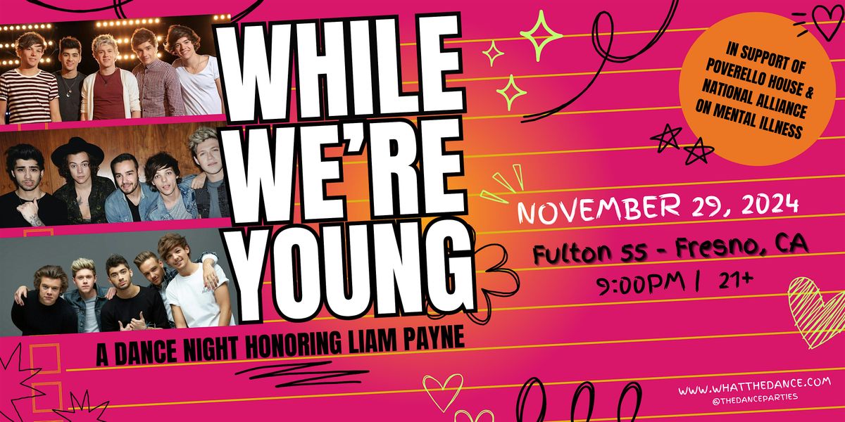 WHILE WE'RE YOUNG: ONE DIRECTION NIGHT - FRESNO (21+)