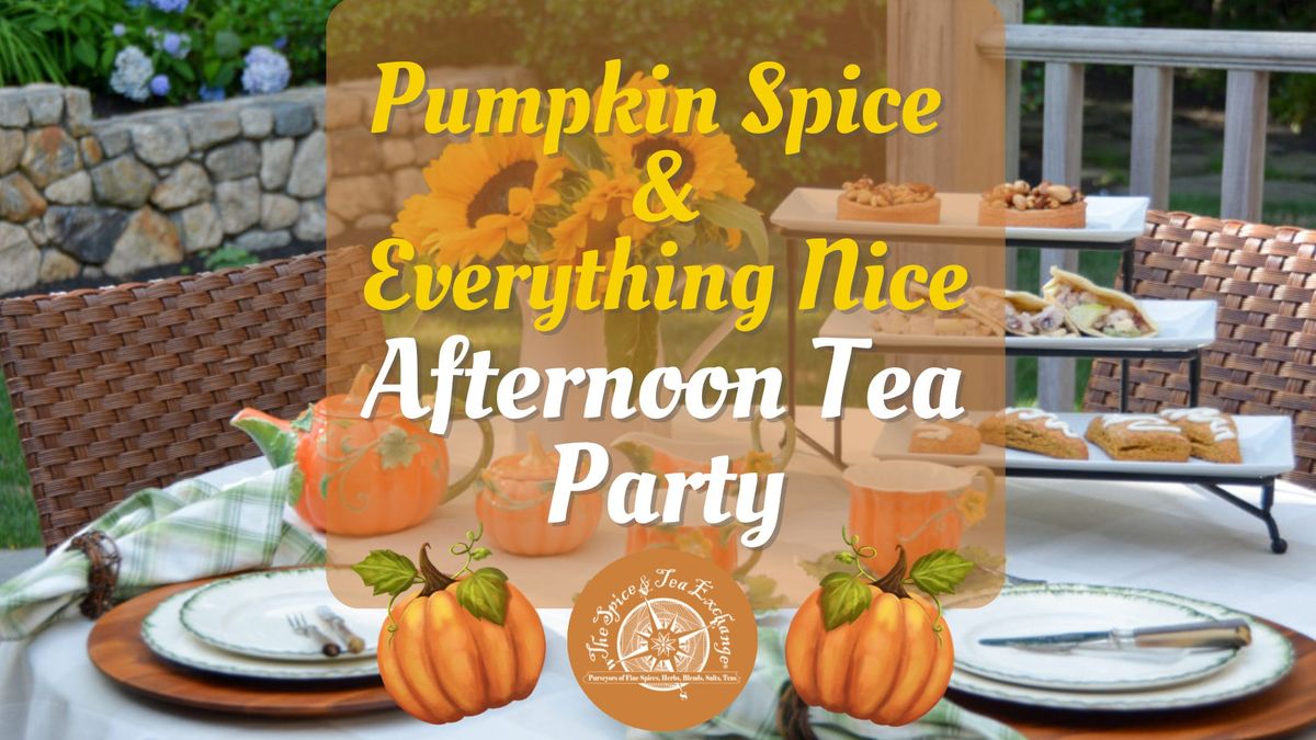 Pumpkin Spice & Everything Nice Afternoon Tea Party