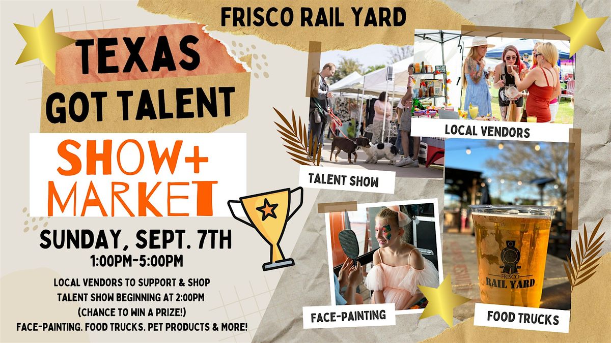 Frisco Texas Got Talent Show + Vendor Market