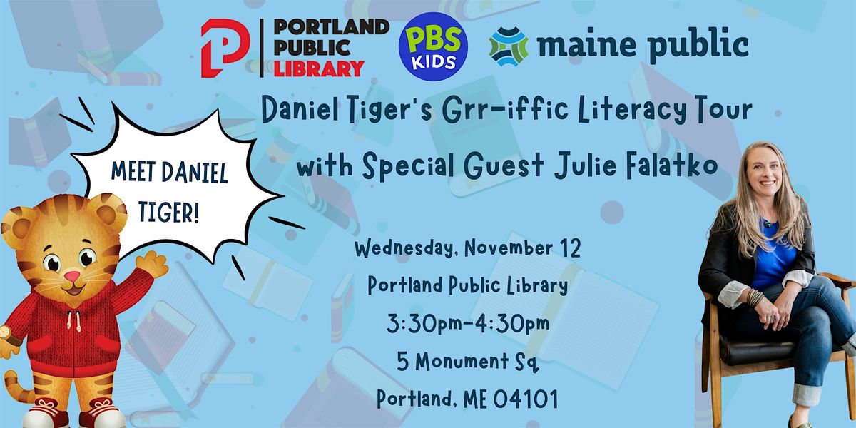 Maine Public's Daniel Tiger's Grr-iffic Literacy Tour with Julie Falatko