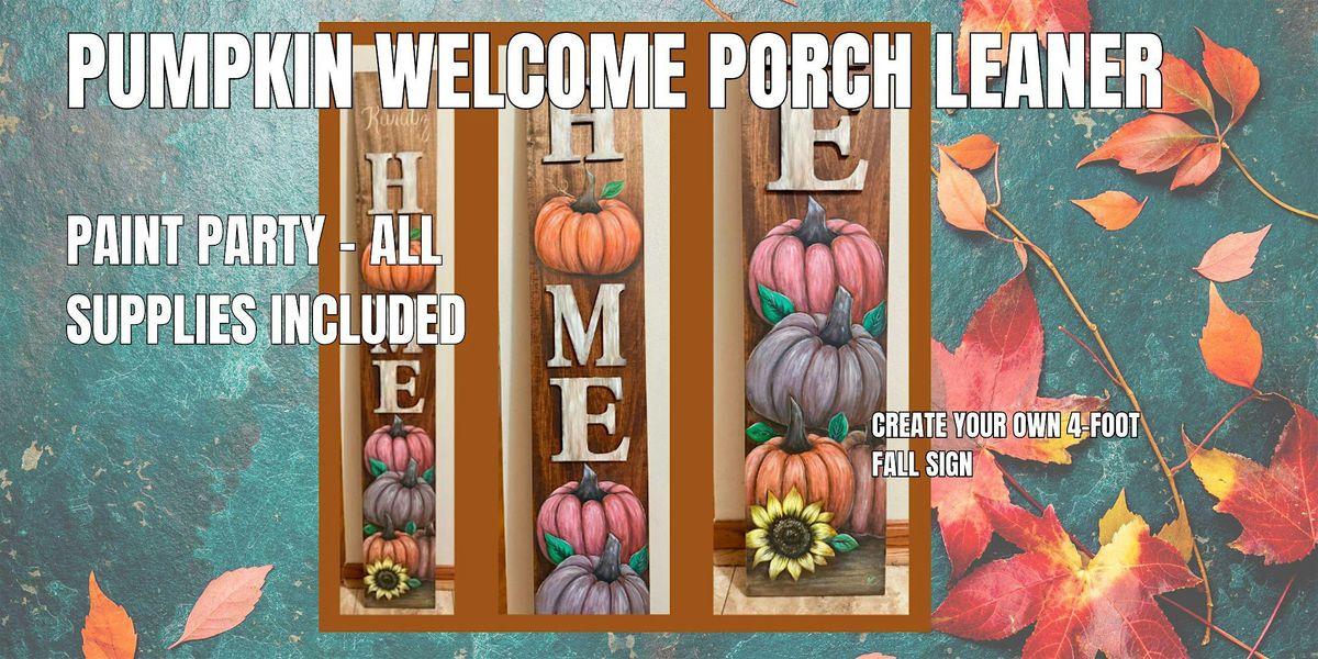 PUMPKIN WELCOME SIGN - PORCH LEANER PAINT PARTY