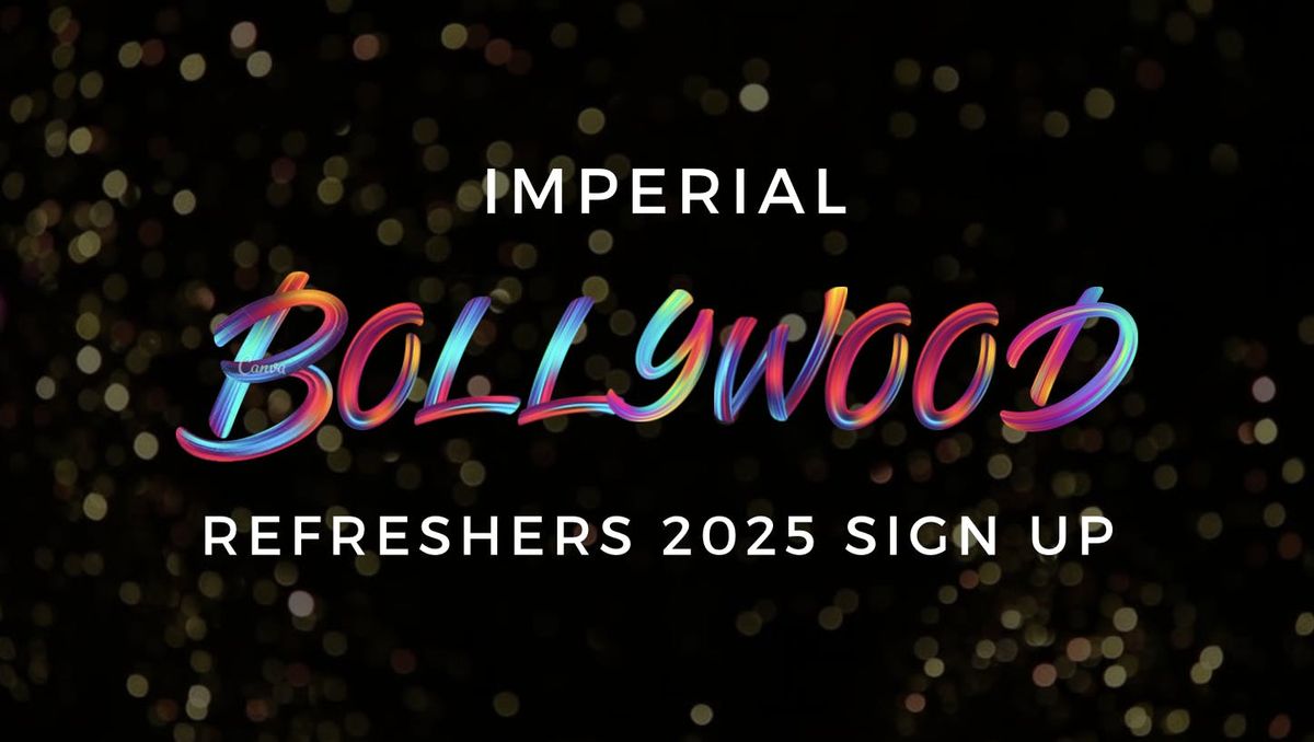 Bollywood Society Presents: Imperial BOLLYWOOD REFRESHERS SIGN UP 2025 