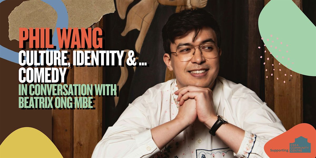 Culture, Identity & Comedy: In Conversation with Phil Wang