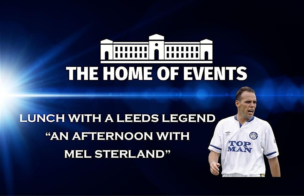 Lunch With A Leeds Legend- An Afternoon With Mel Sterland