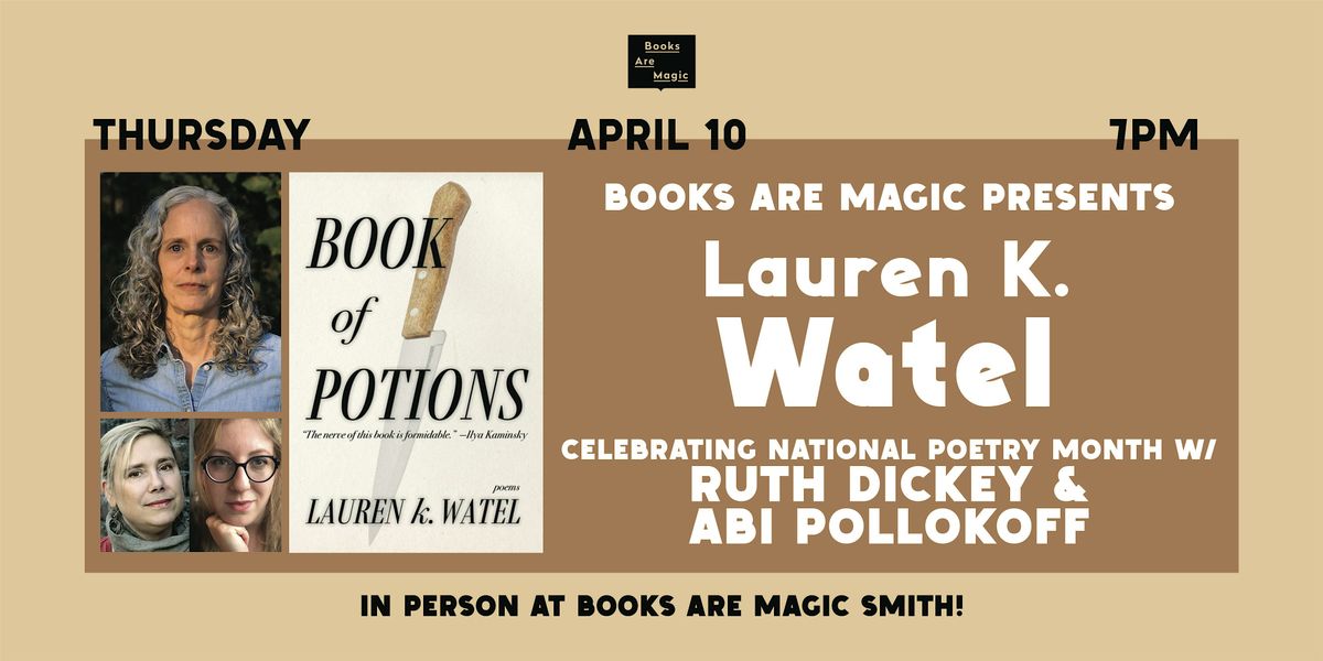 In-Store: Lauren K. Watel: Book of Potions w\/ Ruth Dickey & Abi Pollokoff