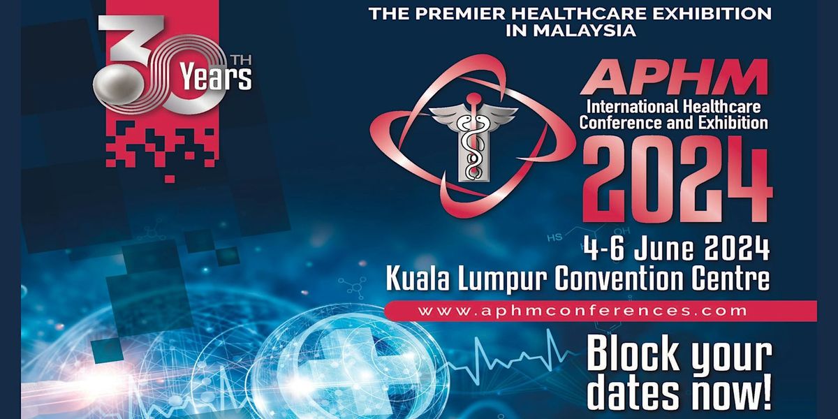 APHM International Healthcare Conference and Exhibition 2024