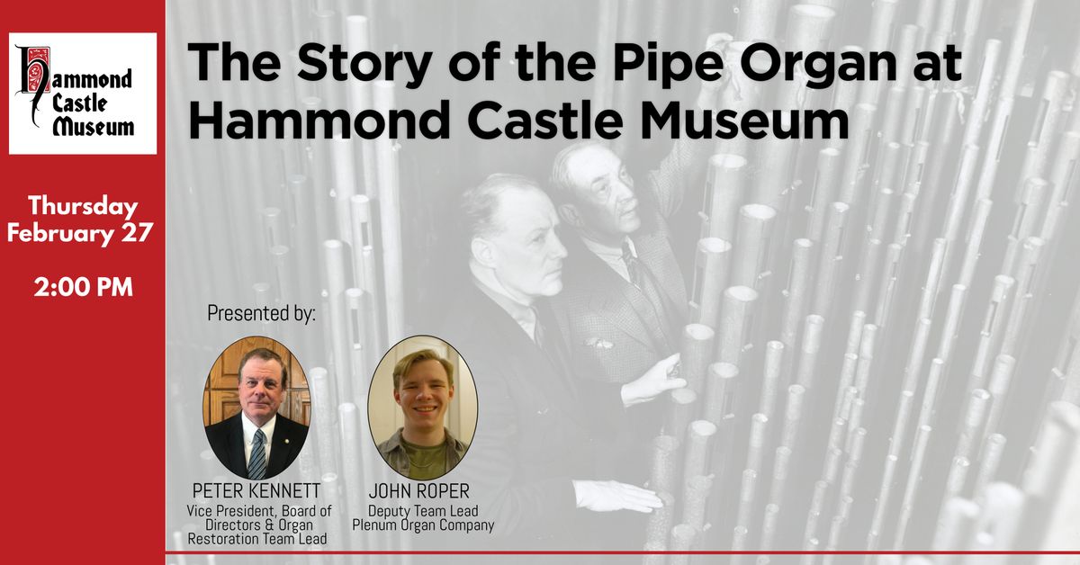 The Story of the Pipe Organ at Hammond Castle Museum