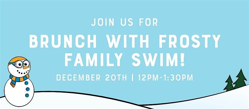 Brunch with Frosty Family Swim!